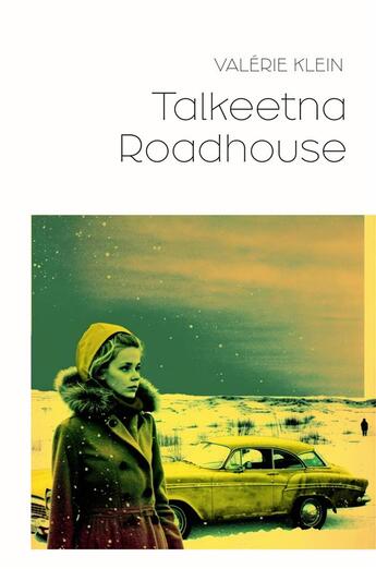 Couverture du livre « Talkeetna Roadhouse » de Valerie Klein aux éditions Librinova