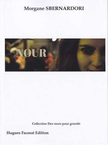 Couverture du livre « Nour » de Sbernardori Morgane aux éditions Hugues Facorat