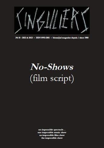 Couverture du livre « Singuliers 18 : no-shows film script » de Paul Melchior aux éditions Maurice Pascal