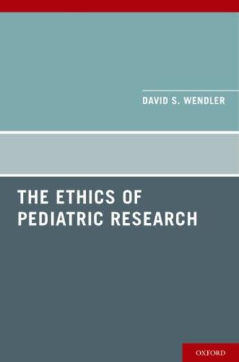 Couverture du livre « The Ethics of Pediatric Research » de Wendler David aux éditions Oxford University Press Usa