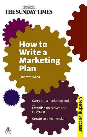 Couverture du livre « How To Write A Marketing Plan » de John Westwood aux éditions Kogan Page