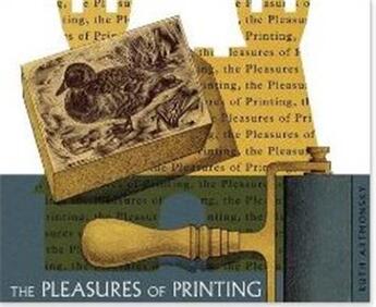 Couverture du livre « The pleasures of printing » de Griffits Thomas aux éditions Acc Art Books