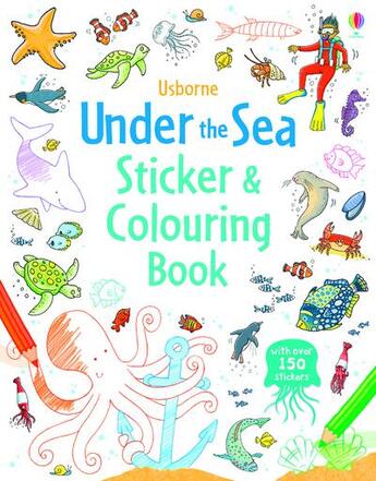 Couverture du livre « Under the sea ; sticker and colouring book » de Jessica Greenwell aux éditions Usborne