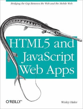 Couverture du livre « HTML5 and JavaScript Web Apps » de Wesley Hales aux éditions O'reilly Media