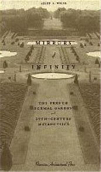 Couverture du livre « Mirrors of infinity the french formal garden and 17th century metaphysics » de Allen S. Weiss aux éditions Princeton Architectural