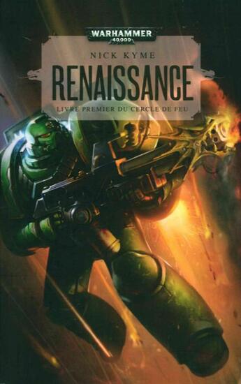 Couverture du livre « Warhammer 40.000 ; renaissance ; livre premier du cercle de feu » de Nick Kyme aux éditions Black Library