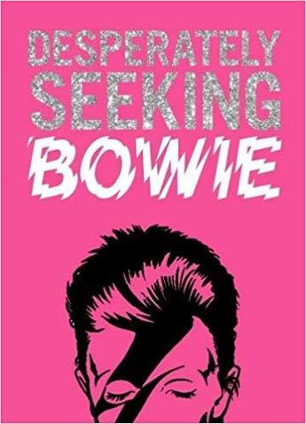 Couverture du livre « Desperately seeking bowie » de Castello-Cortes Ian aux éditions Graffito Books