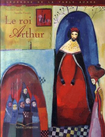 Couverture du livre « Le roi Arthur » de Nicolas Cauchy aux éditions Gautier Languereau