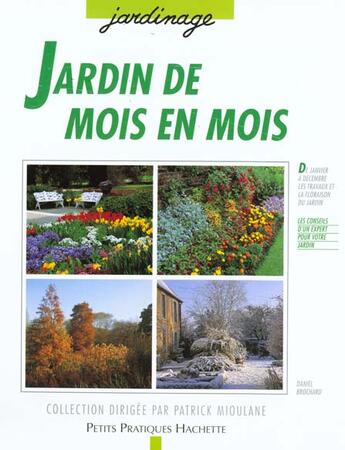 Couverture du livre « Jardin De Mois En Mois » de Daniel Brochard aux éditions Hachette Pratique