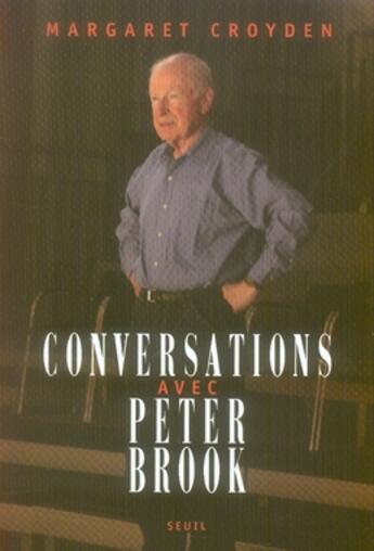 Couverture du livre « Conversations avec peter brook » de Margaret Croyden aux éditions Seuil