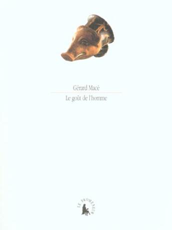 Couverture du livre « Le goût de l'homme » de Gérard Macé aux éditions Gallimard