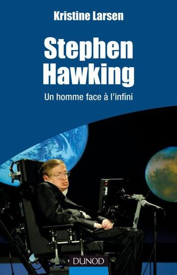 Couverture du livre « Stephen Hawking - Un homme face à l'infini » de Kristine Larsen aux éditions Dunod