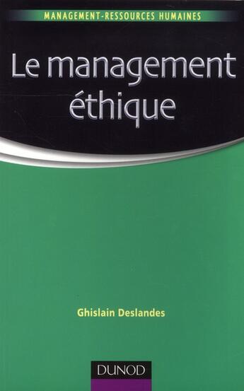 Couverture du livre « Le management éthique » de Ghislain Deslandes aux éditions Dunod