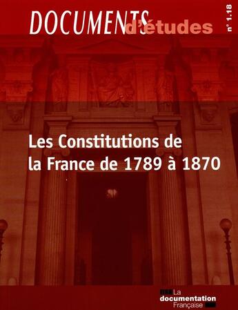 Couverture du livre « Les constitutions de la France de 1789 à 1870 » de  aux éditions Documentation Francaise