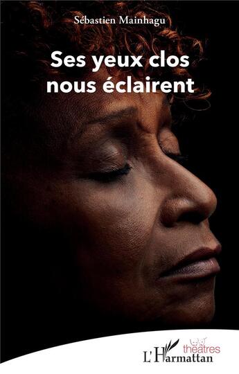 Couverture du livre « Ses yeux nous éclairent » de Sebastien Mainhagu aux éditions L'harmattan