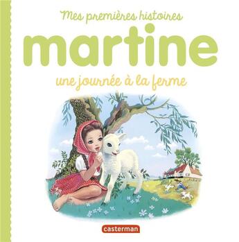 Couverture du livre « Mes premiers Martine : une journée à la ferme » de Marcel Marlier et Gilbert Delahaye aux éditions Casterman