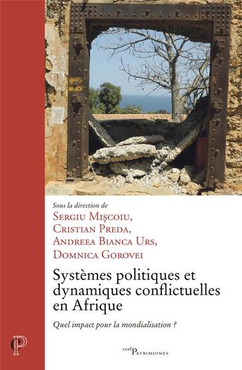 Couverture du livre « Systèmes politiques et dynamiques conflictuelles en Afrique » de Sergiu Miscoiu aux éditions Cerf