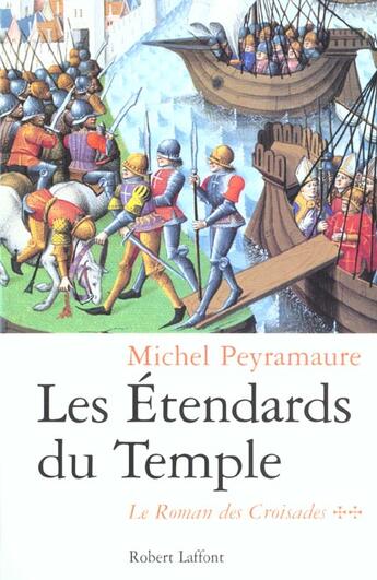 Couverture du livre « Les etendards du temple - tome 2 - le roman des croisades - vol02 » de Michel Peyramaure aux éditions Robert Laffont