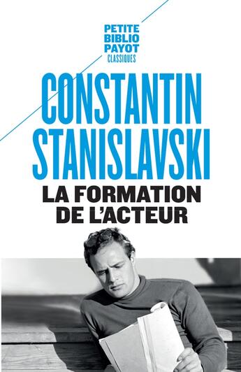 Couverture du livre « La formation de l'acteur » de Constantin Stanislavski aux éditions Payot