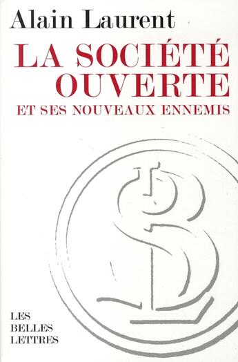 Couverture du livre « La Société ouverte et ses nouveaux ennemis » de Alain Laurent aux éditions Belles Lettres