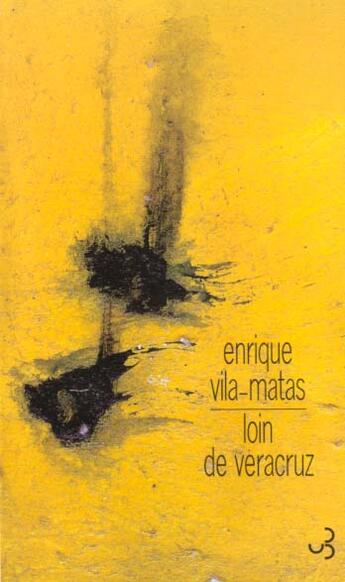 Couverture du livre « Loin De Veracruz » de Vila-Matas Enrique aux éditions Christian Bourgois