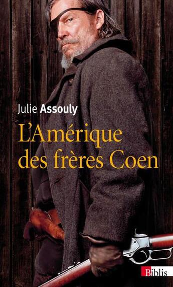 Couverture du livre « L'Amérique des frères Coen » de Julie Assouly aux éditions Cnrs