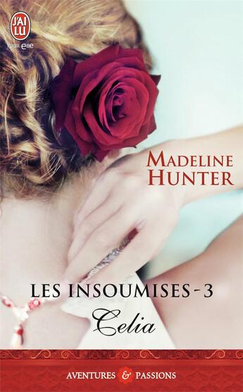 Couverture du livre « Les insoumises Tome 3 ; Célia » de Madeline Hunter aux éditions J'ai Lu