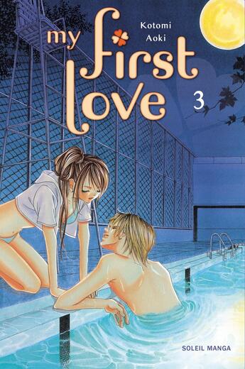 Couverture du livre « My first love Tome 3 » de Kotomi Aoki aux éditions Soleil