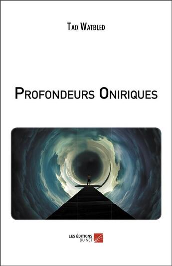 Couverture du livre « Profondeurs oniriques » de Watbled Tao aux éditions Editions Du Net