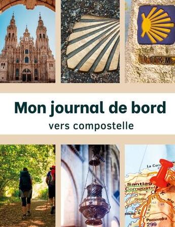 Couverture du livre « Mon journal de bord vers Compostelle : Carnet de voyage Ã remplir par les pÃ¨lerins pour garder des souvenirs de cette aventure » de Rick Beltromond aux éditions Books On Demand