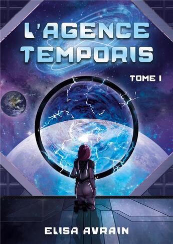 Couverture du livre « L'Agence Temporis : Tome 1 » de Elisa Avrain aux éditions Books On Demand