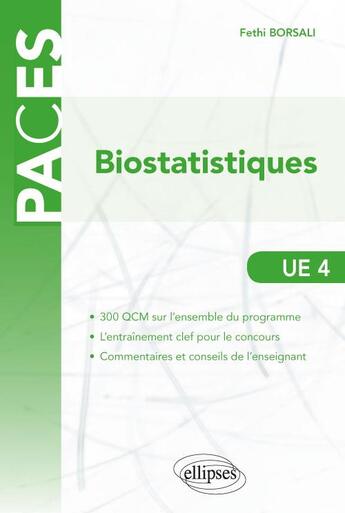 Couverture du livre « PACES : biostatistiques ; UE4 (édition 2018) » de Fethi Borsali aux éditions Ellipses