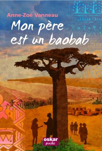 Couverture du livre « Mon pere est un baobab » de Vanneau Anne-Zoe aux éditions Oskar