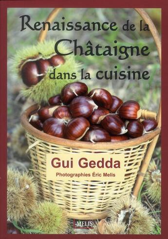 Couverture du livre « Renaissance de la châtaigne dans la cuisine » de Gui Gedda aux éditions Melis