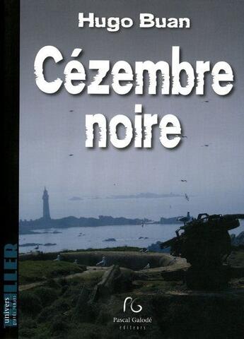 Couverture du livre « Cézembre noir » de Hugo Buan aux éditions Pascal Galode