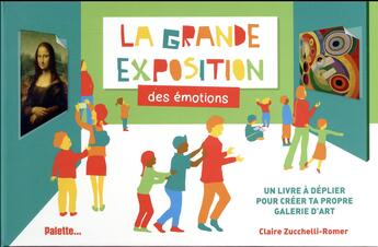 Couverture du livre « La grande exposition des émotions » de Claire Zucchelli-Romer aux éditions Palette