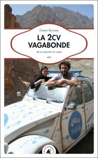 Couverture du livre « La 2CV vagabonde : de la France au Laos » de Fabien Bastide aux éditions Transboreal