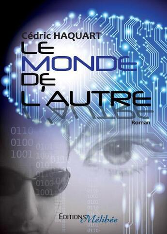 Couverture du livre « Le monde de l'autre » de Haquart Cedric aux éditions Melibee