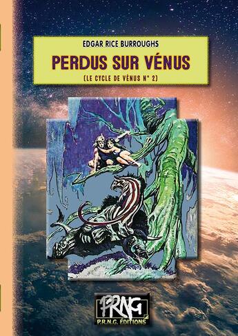 Couverture du livre « Le cycle de Vénus Tome 2 : perdus sur Vénus » de Edgar Rice Burroughs aux éditions Prng