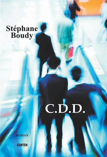 Couverture du livre « C.D.D. » de Stephane Boudy aux éditions Gunten