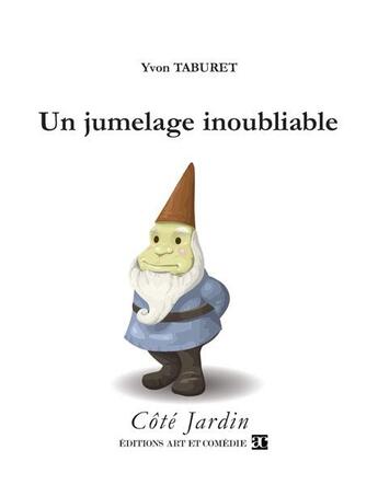 Couverture du livre « Un jumelage inoubliable » de Yvon Taburet aux éditions Art Et Comedie