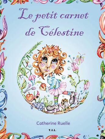 Couverture du livre « Le carnet de Célestine » de Catherine Ruelle aux éditions Yil