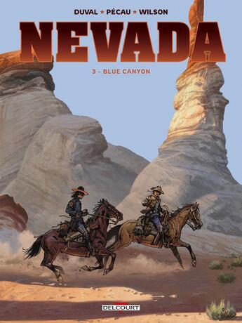 Couverture du livre « Nevada Tome 3 : blue canyon » de Fred Duval et Jean-Pierre Pecau et Colin Wilson aux éditions Delcourt