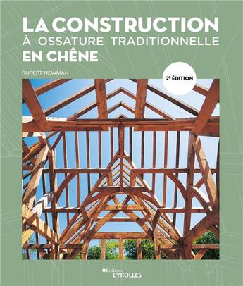 Couverture du livre « La construction à ossature traditionnelle en chêne » de Rupert Newman aux éditions Eyrolles