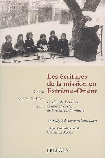 Couverture du livre « Écritures de la mission en Extrême-Orient ; le choc » de C Marin aux éditions Brepols