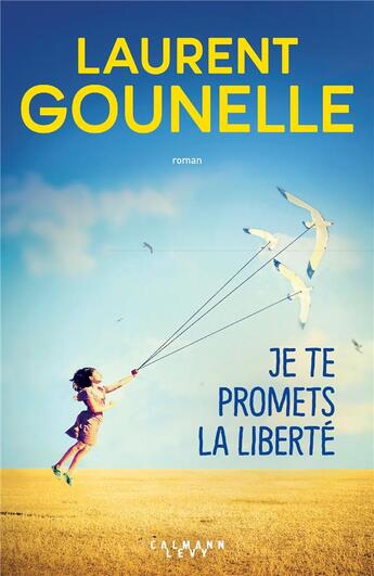 Couverture du livre « Je te promets la liberté » de Laurent Gounelle aux éditions Calmann-levy