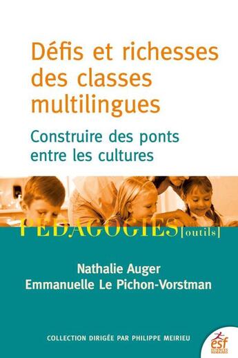 Couverture du livre « Défis et richesse des classes multilingues : construire des ponts entre les cultures » de Nathalie Auger et Emmanuelle Le Pichon-Vorstman aux éditions Esf