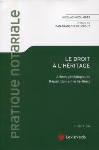 Couverture du livre « Le droit à l'héritage (5e édition) » de Nicolas Nicolaïdès aux éditions Lexisnexis