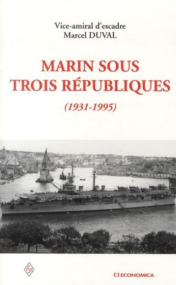 Couverture du livre « Marin sous trois Républiques (1931-1995) » de Marcel Duval aux éditions Economica