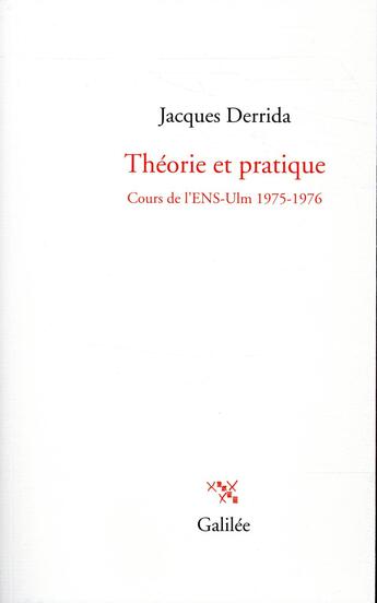 Couverture du livre « Théorie et pratique ; cours de l'ENS-Ulm 1975-1976 » de Jacques Derrida aux éditions Galilee